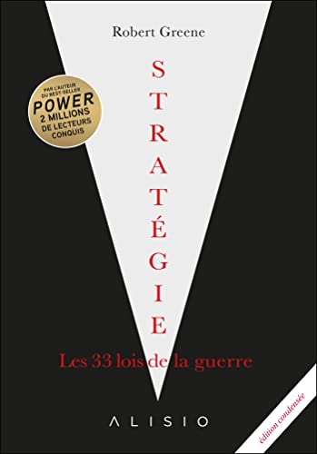 Stratégie, les 33 lois de la guerre (édition condensée): Nouvelle édition condensée Stratégie, les 33 lois de la guerre (édition condensée): Nouvelle édition condensée