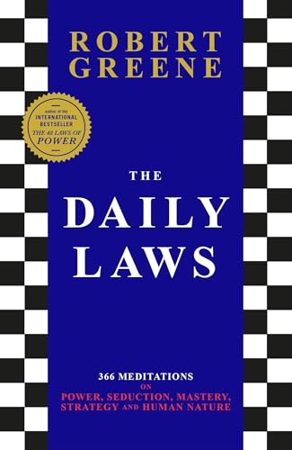 The Daily Laws: 366 Meditations from the author of the bestselling The 48 Laws of Power The Daily Laws: 366 Meditations from the author of the bestselling The 48 Laws of Power
