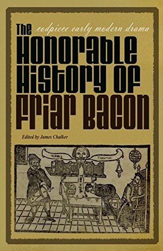 The Honorable History of Friar Bacon (Codpiece Early Modern Drama, Band 1)