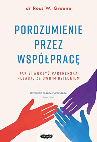 Porozumienie przez współpracę.: Jak stworzyć partnerską relację ze swoim dzieckiem von Mamania