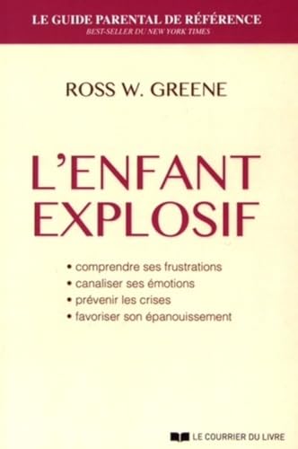 L'enfant explosif - Comprendre ses frustrations, canaliser ses émotions, prévenir les crises, favori L'enfant explosif - Comprendre ses frustrations, canaliser ses émotions, prévenir les crises, favori