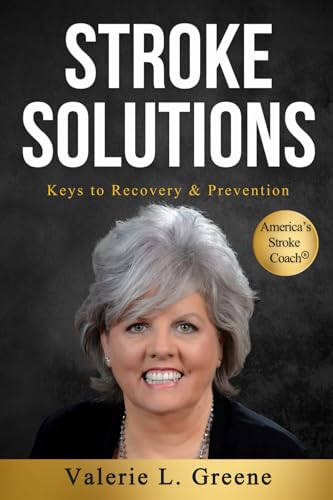 Stroke Solutions: Keys to Recovery & Prevention von Bowker