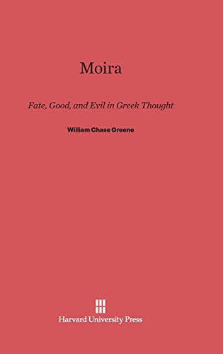 Moira: Fate, Good, and Evil in Greek Thought