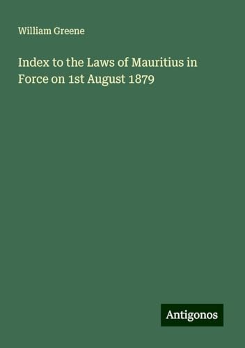 Index to the Laws of Mauritius in Force on 1st August 1879