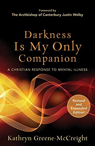Darkness Is My Only Companion: A Christian Response to Mental Illness von BAKER PUBLISHING GROUP
