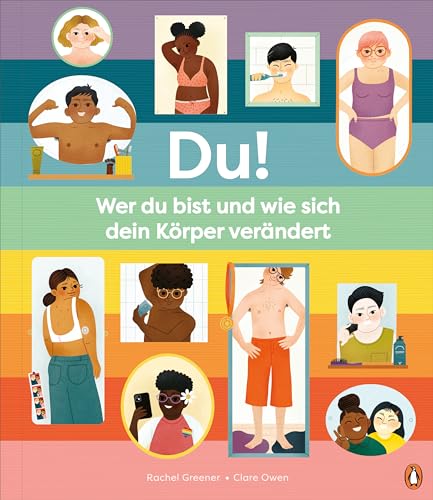 Du! - Wer du bist und wie sich dein Körper verändert: Ein Sachbilderbuch ab 7 Jahren von Penguin Junior