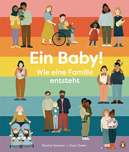 Ein Baby! Wie eine Familie entsteht: Sachbilderbuch für Kinder ab 5 Jahren