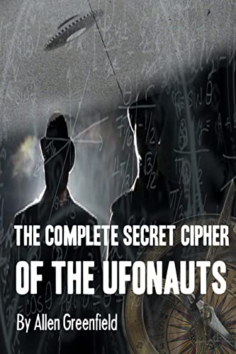 The Complete SECRET CIPHER Of the UfOnauts von Createspace Independent Publishing Platform