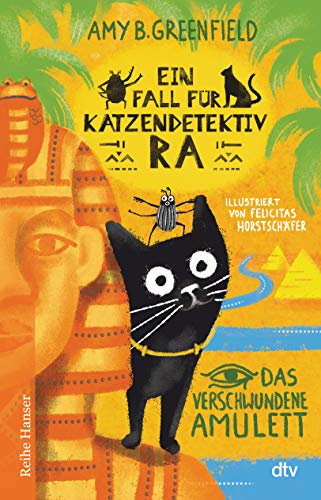 Ein Fall für Katzendetektiv Ra Das verschwundene Amulett: Katzenkrimi im alten Ägypten für Kinder ab 8 (Katzendetektiv Ra-Reihe, Band 1) von dtv Verlagsgesellschaft