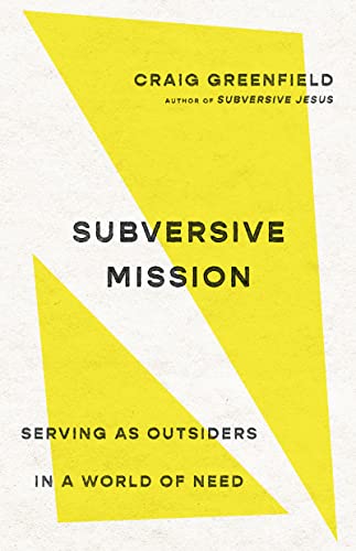 Subversive Mission: Serving as Outsiders in a World of Need von IVP