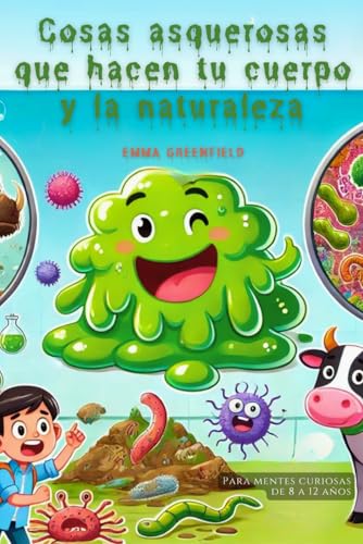 Cosas asquerosas que hacen tu cuerpo y la naturaleza von Independently published