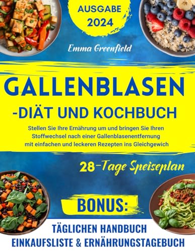 GALLENBLASEN-DIÄT UND KOCHBUCH: Stellen Sie Ihre Ernährung um und bringen Sie Ihren Stoffwechsel nach einer Gallenblasenentfernung mit einfachen und leckeren Rezepten ins Gleichgewicht GALLENBLASEN-DIÄT UND KOCHBUCH: Stellen Sie Ihre Ernährung um und bringen Sie Ihren Stoffwechsel nach einer Gallenblasenentfernung mit einfachen und leckeren Rezepten ins Gleichgewicht