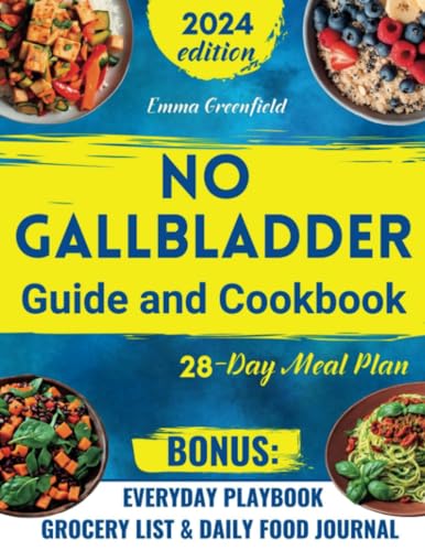 NO GALLBLADDER GUIDE AND COOKBOOK: Transform Your Diet and Balance Your Metabolism after Gallbladder Removal with Simple and Delicious Recipes, Effective Guidelines and a 28-Day Meal Plan von Independently published
