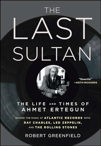 The Last Sultan: The Life and Times of Ahmet Ertegun