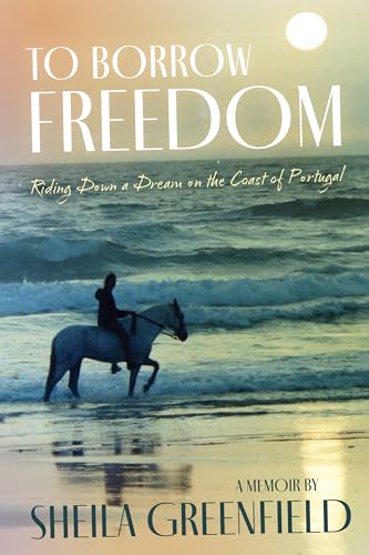 To Borrow Freedom: Riding Down a Dream on the Coast of Portugal To Borrow Freedom: Riding Down a Dream on the Coast of Portugal von Trafalgar Square