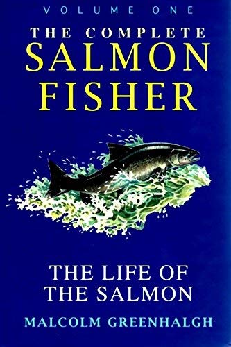 The Life of the Salmon (v. 1) (The Complete Salmon Fisher)