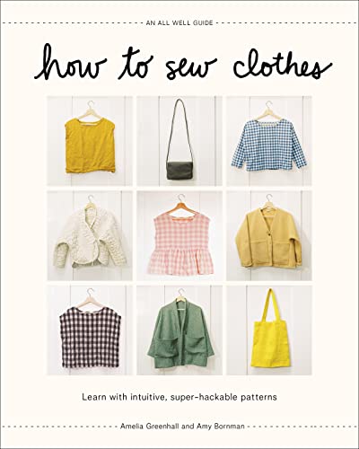 How to Sew Clothes: Learn with Intuitive, Super-Hackable Patterns von Abrams & Chronicle Books