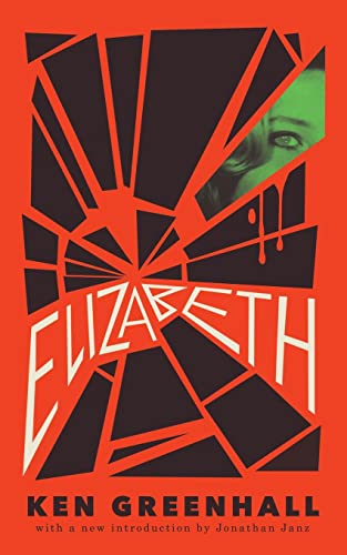Elizabeth: A Novel of the Unnatural von Valancourt Books