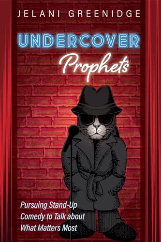 Undercover Prophets: Pursuing Stand-Up Comedy to Talk about What Matters Most von Cascade Books