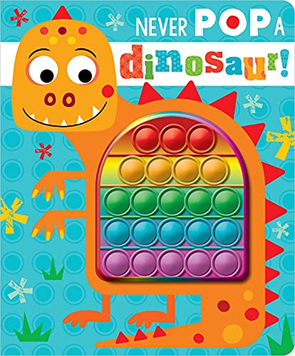 Never Pop a Dinosaur! Never Pop a Dinosaur!