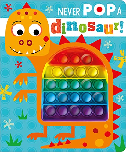 Never Pop a Dinosaur! Never Pop a Dinosaur!