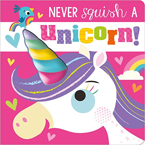 Never Squish a Unicorn! (Never Touch) von Make Believe Ideas