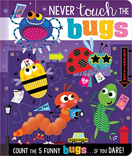 Never Touch the Bugs Never Touch the Bugs