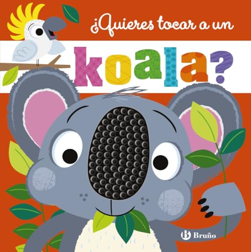 ¿Quieres tocar a un koala? (Castellano - A PARTIR DE 0 AÑOS - MANIPULATIVOS (LIBROS PARA TOCAR Y JUGAR), POP-UPS - Otros libros) von Editorial Bruño