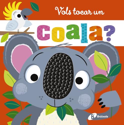 Vols tocar un coala? (Catalá - A PARTIR DE 0 ANYS - MANIPULATIUS (LLIBRES PER TOCAR I JUGAR), POP-UPS - Altres llibres) von Editorial Bruño