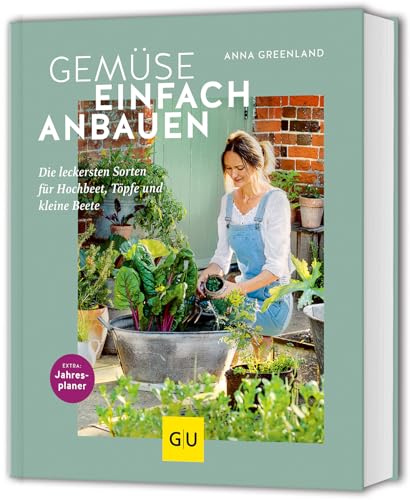 Gemüse einfach anbauen: Vielfalt auf kleinstem Raum von GRÄFE UND UNZER Verlag GmbH