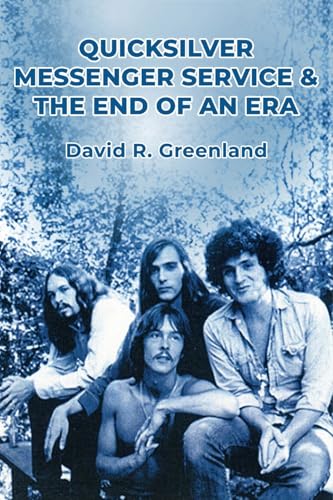 Quicksilver Messenger Service & the End of an Era von BearManor Media