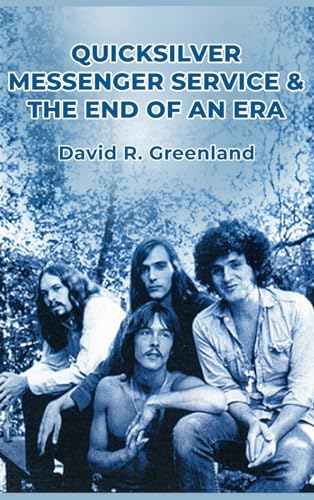 Quicksilver Messenger Service & the End of an Era von BearManor Media