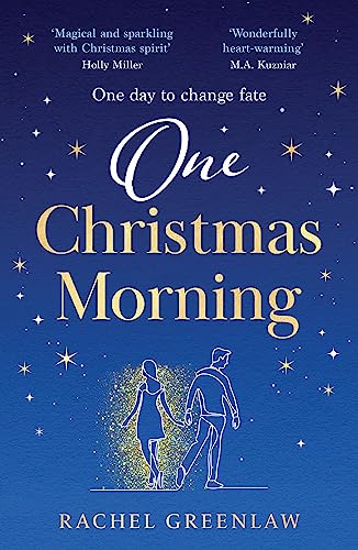 One Christmas Morning: a captivating, magical romance that is ‘clever, exceptional’ (Milly Johnson, Together Again)