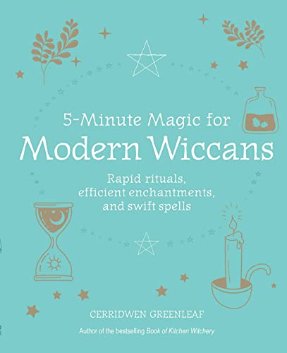 5-minute Magic for Modern Wiccans: Rapid Rituals, Efficient Enchantments, and Swift Spells von Ryland Peters & Small