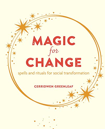 Magic for Change: Spells and Rituals for Social Transformation von Ryland Peters & Small