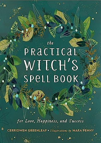 The Practical Witch's Spell Book: For Love, Happiness, and Success