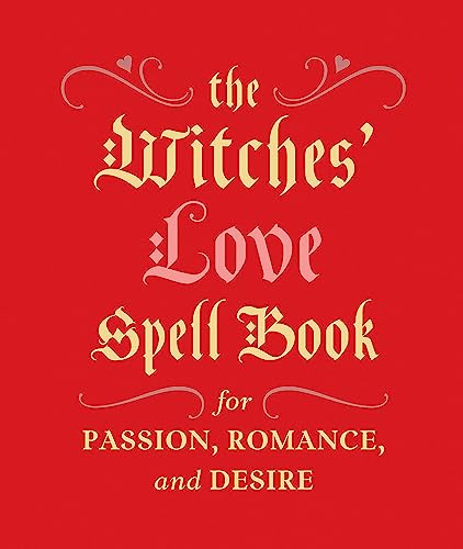 The Witches' Love Spell Book: For Passion, Romance, and Desire (RP Minis)