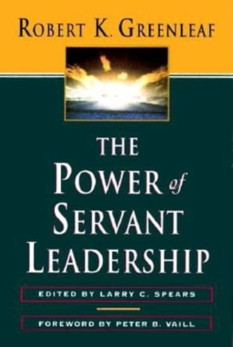 The Power of Servant-Leadership: Essays