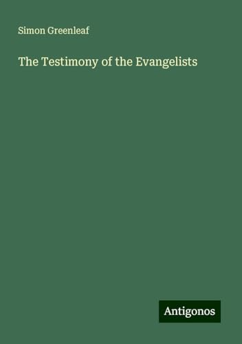 The Testimony of the Evangelists von Antigonos Verlag
