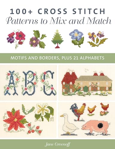 100+ Cross Stitch Patterns to Mix and Match: Motifs and Borders, Plus 21 Alphabets von Stackpole Books