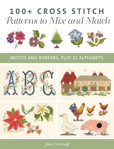 100+ Cross Stitch Patterns to Mix and Match: Motifs and Borders, Plus 21 Alphabets von Stackpole Books