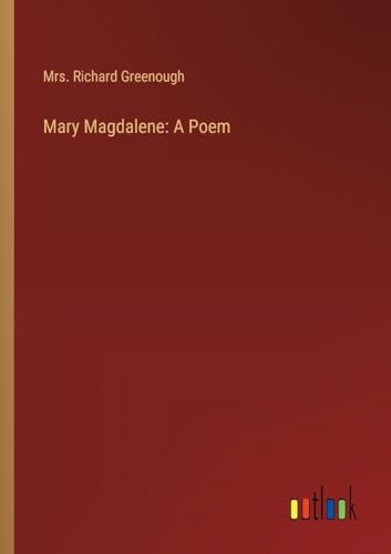 Mary Magdalene: A Poem von Outlook Verlag