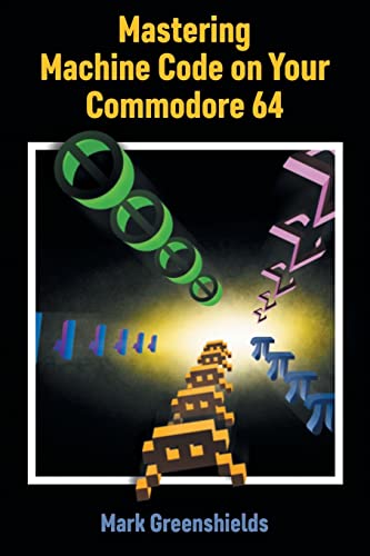 Mastering Machine Code on Your Commodore 64 (Retro Reproductions, Band 23)
