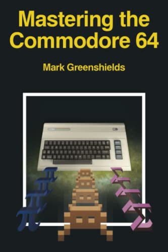 Mastering the Commodore 64 (Retro Reproductions, Band 6) von Acorn Books