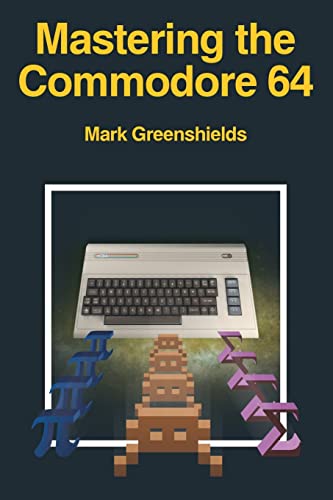 Mastering the Commodore 64 (Retro Reproductions, Band 6)