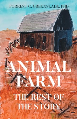 Animal Farm: The Rest of the Story von Newman Springs