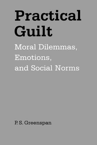 Practical Guilt: Moral Dilemmas, Emotions, and Social Norms von Oxford University Press, USA