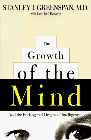 The Growth Of The Mind: And The Endangered Origins Of Intelligence