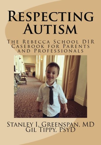 Respecting Autism: The Rebecca School DIR Casebook for Parents and Professionals von Simon & Brown
