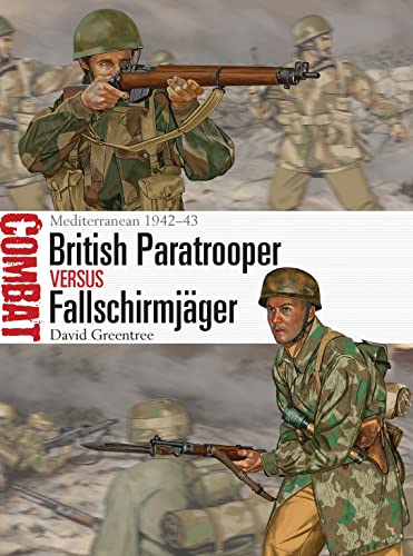 British Paratrooper vs Fallschirmjäger: Mediterranean 1942–43 (Combat, Band 1)